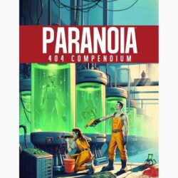 Paranoia Perfect Ed: 404 Compendium