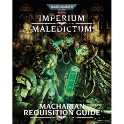 Warhammer 40k: Imperium Maledictum RPG: Macharian Requisition Guide
