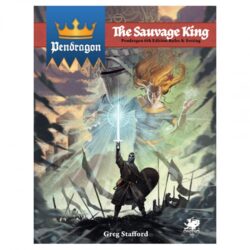 Pendragon: The Sauvage King