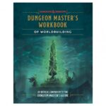 Dungeon Master’s Workbook: Of Worldbuilding